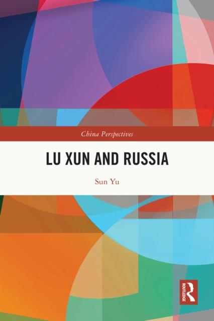 Lu Xun and Russia