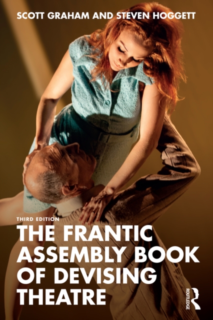 Frantic Assembly Book of Devising Theatre