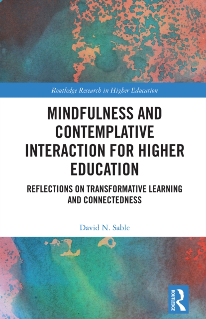 Mindfulness and Contemplative Interaction for Higher Education