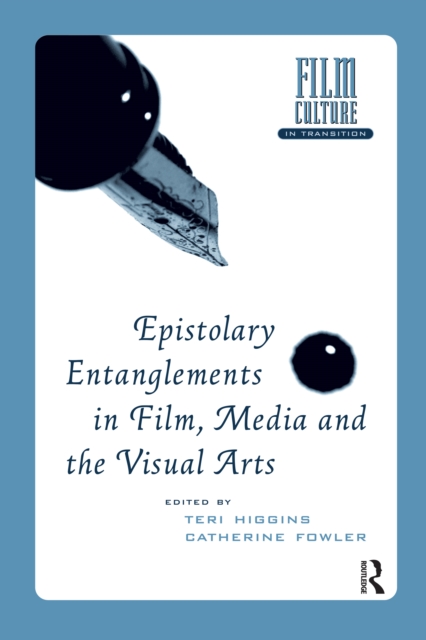 Epistolary Entanglements in Film, Media and the Visual Arts