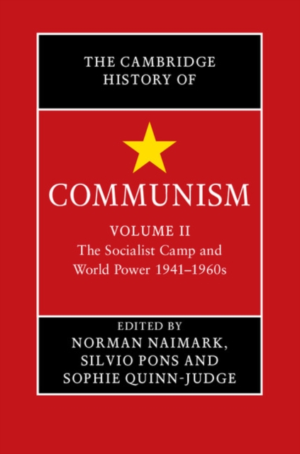 Cambridge History of Communism: Volume 2, The Socialist Camp and World Power 1941-1960s