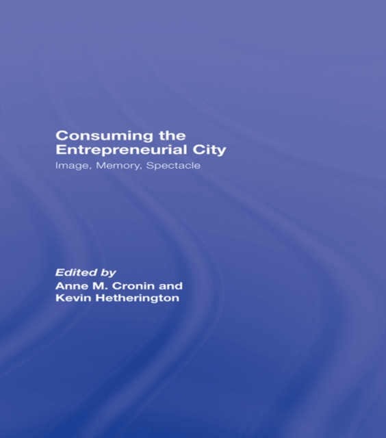 Consuming the Entrepreneurial City