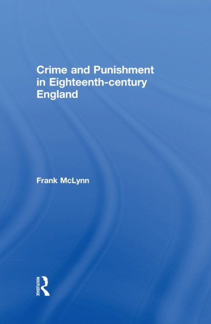 Crime and Punishment in Eighteenth Century England