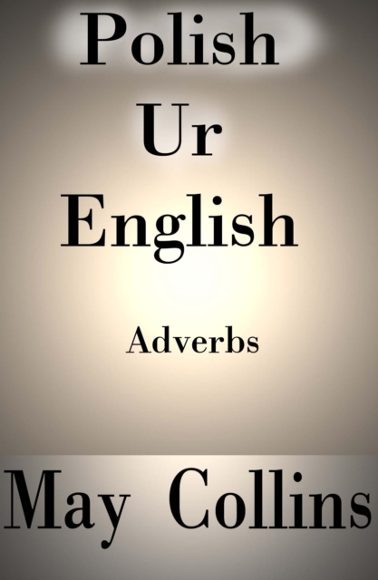 Polish Ur English: Adverbs