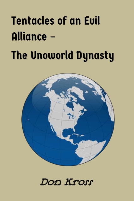 Tentactes of an Evil Alliance: The Unoworld Dynasty