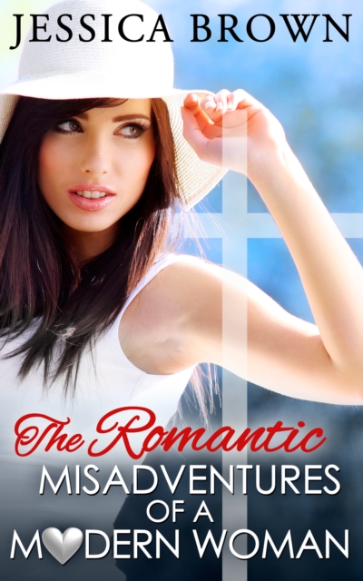Romantic Misadventures of a Modern Woman