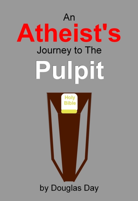 Atheist's Journey to the Pulpit