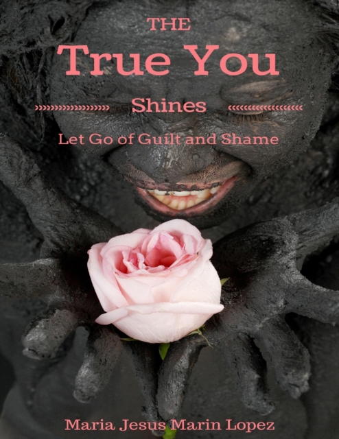 True You Shines: Let Go of Guilt and Shame