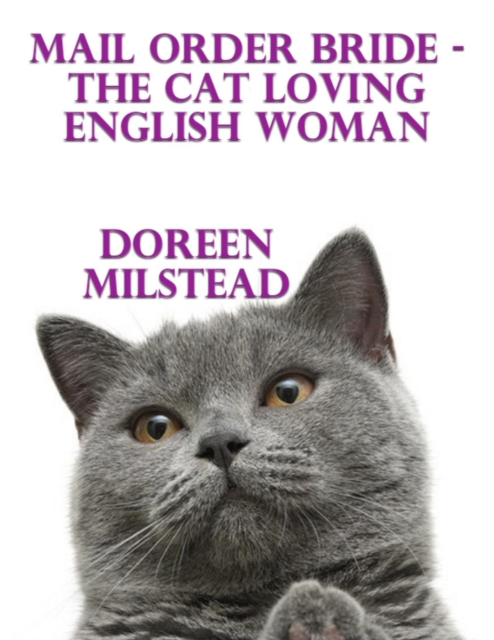 Mail Order Bride - the Cat Loving English Woman