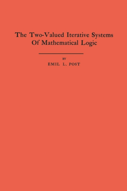 Two-Valued Iterative Systems of Mathematical Logic