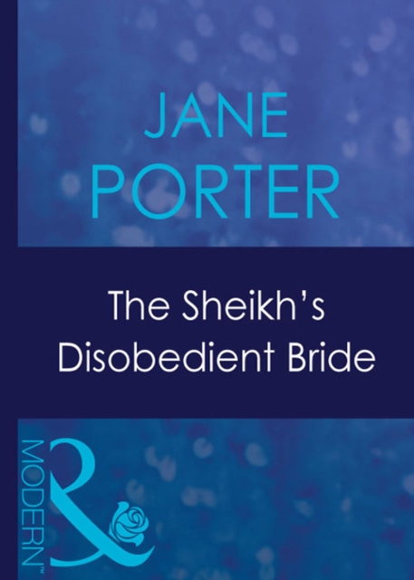 Sheikh's Disobedient Bride
