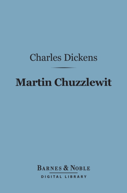Martin Chuzzlewit (Barnes & Noble Digital Library)