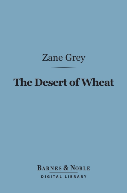 Desert of Wheat (Barnes & Noble Digital Library)