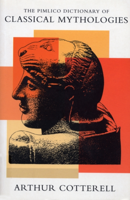 Pimlico Dictionary Of Classical Mythologies