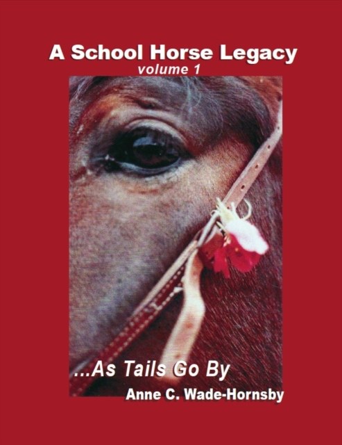 School Horse Legacy, Volume 1: ...As Tails Go By