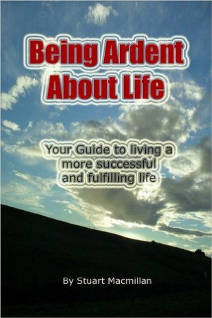Being Ardent About Life