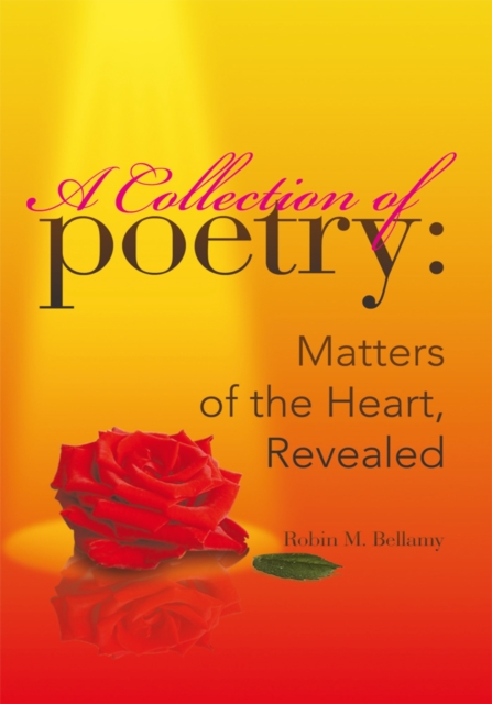 Collection of Poetry: Matters of the Heart, Revealed