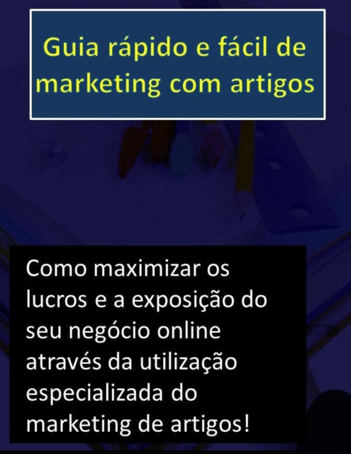 Guia rápido e fácil de marketing com artigos