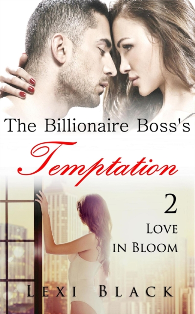 Billionaire Boss's Temptation 2: Love in Bloom