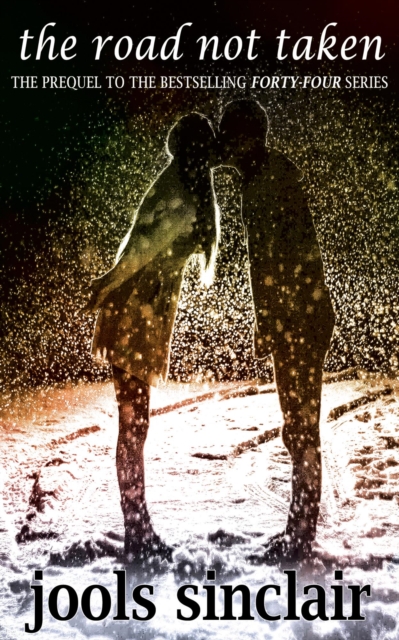 Road Not Taken: The Prequel to the Bestselling Forty-Four Series