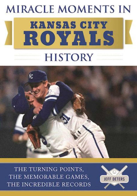 Miracle Moments in Kansas City Royals History