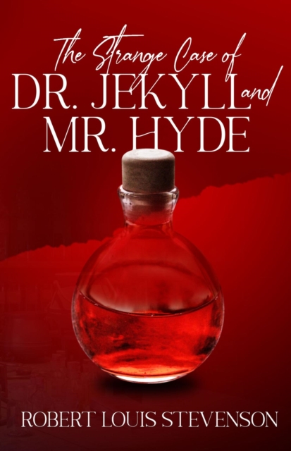 Strange Case of Dr. Jekyll and Mr. Hyde (Annotated)
