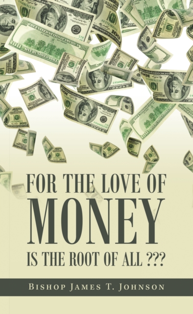 For the Love of Money Is the Root of All ???