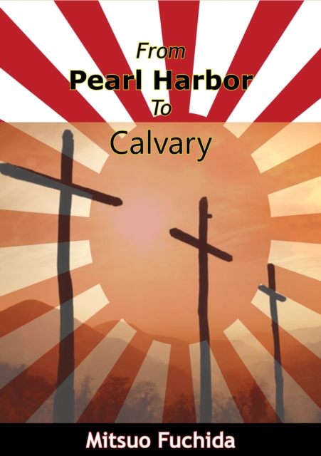 From Pearl Harbor To Calvary