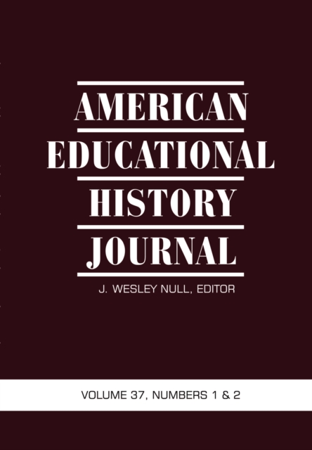 American Educational History Journal Vol 37 Issue 1 & 2
