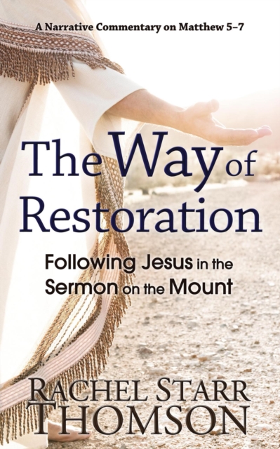 Way of Restoration: Following Jesus in the Sermon on the Mount