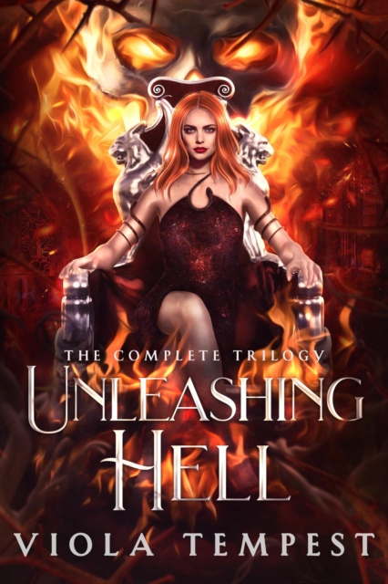 Unleashing Hell (The Complete Trilogy)