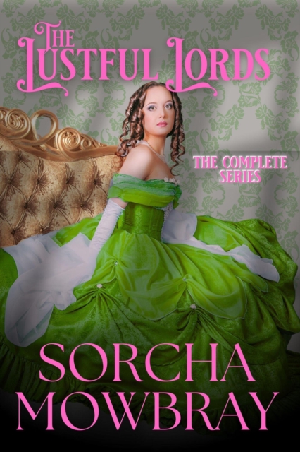 Lustful Lords: The Complete Victorian Romance Series