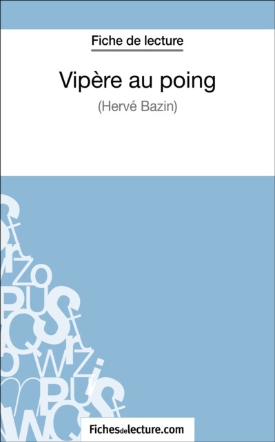 Vipère au poing d'Hervé Bazin (Fiche de lecture)