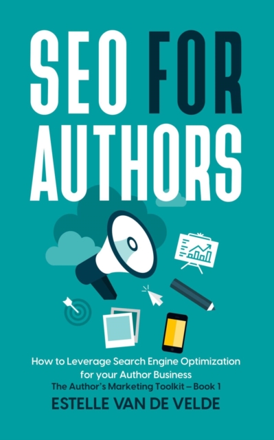 SEO for Authors: How to Leverage Search Engine Optimization for your Author Business