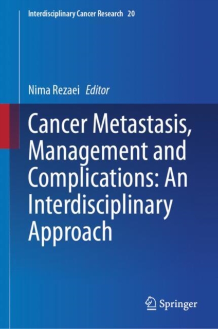 Cancer Metastasis, Management and Complications: An Interdisciplinary Approach
