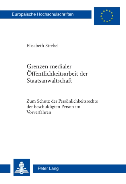 Grenzen medialer Oeffentlichkeitsarbeit der Staatsanwaltschaft