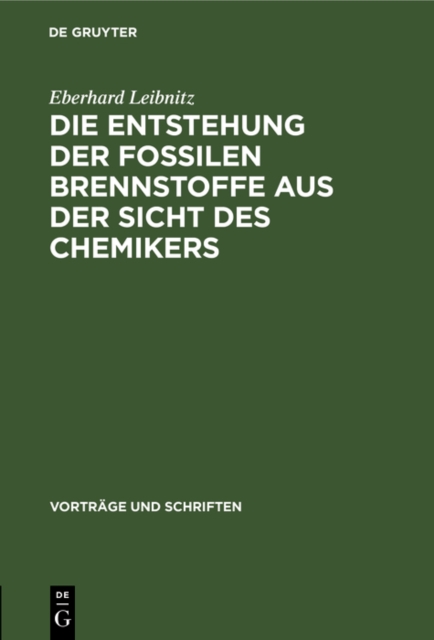 Die Entstehung der fossilen Brennstoffe aus der Sicht des Chemikers
