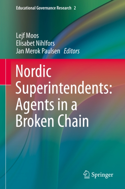 Nordic Superintendents: Agents in a Broken Chain