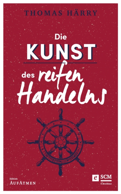 Die Kunst des reifen Handelns