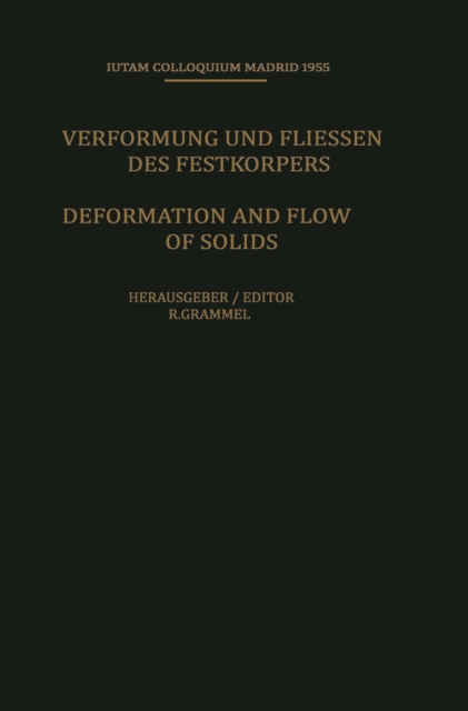 Deformation and Flow of Solids / Verformung und Fliessen des Festkorpers