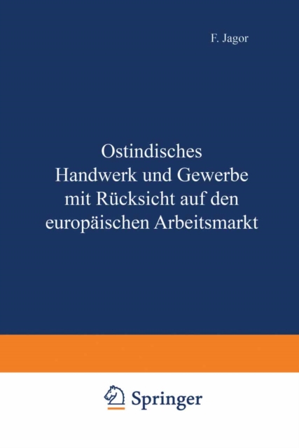 Ostindisches Handwerk und Gewerbe mit Rücksicht auf den europäischen Arbeitsmarkt