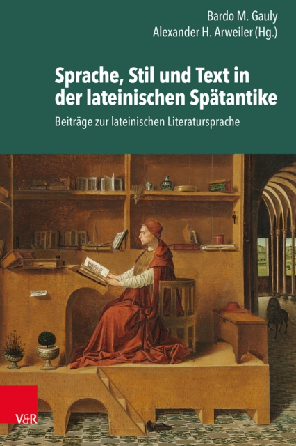 Sprache, Stil und Text in der lateinischen Spatantike