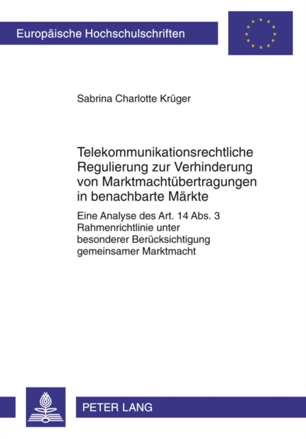 Telekommunikationsrechtliche Regulierung zur Verhinderung von Marktmachtuebertragungen in benachbarte Maerkte
