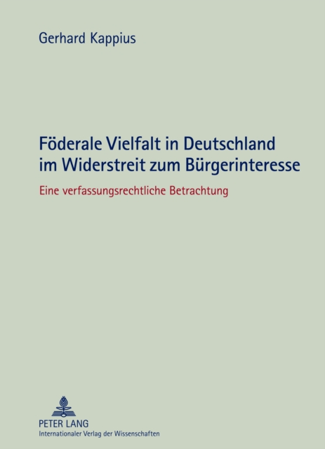Foederale Vielfalt in Deutschland im Widerstreit zum Buergerinteresse