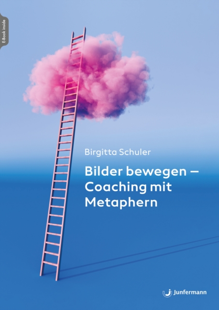 Bilder bewegen - Coaching mit Metaphern