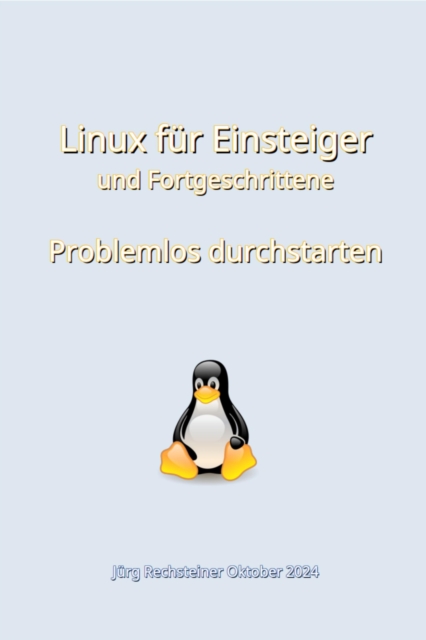 Linux fur Einsteiger und Fortgeschrittene