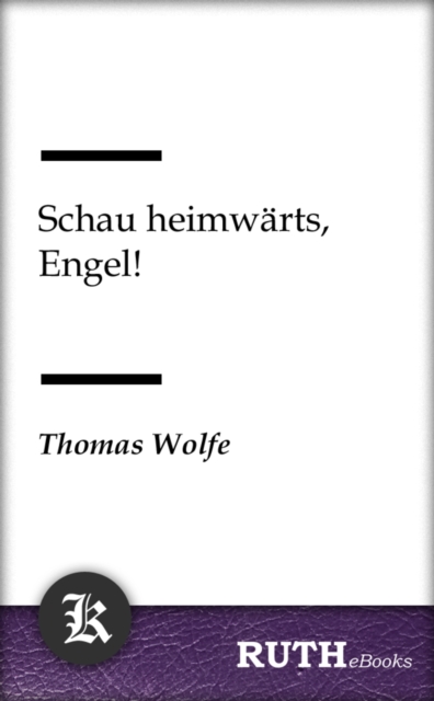 Schau heimwärts, Engel!