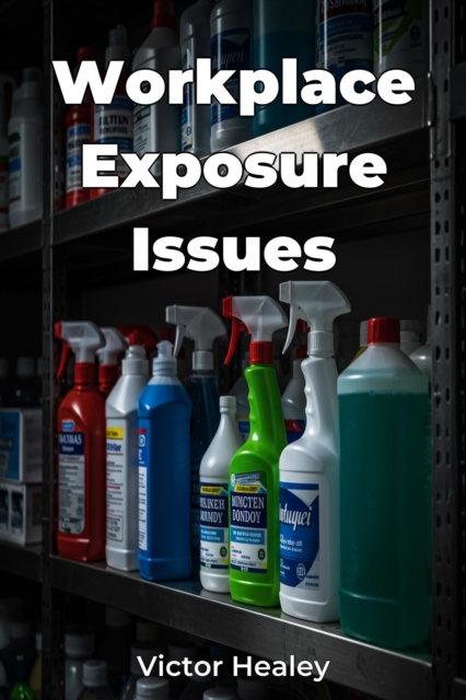 Workplace Exposure Issues