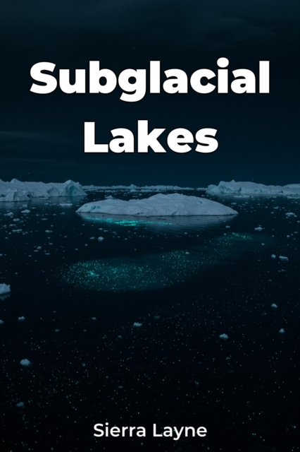 Subglacial Lakes