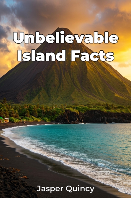 Unbelievable Island Facts